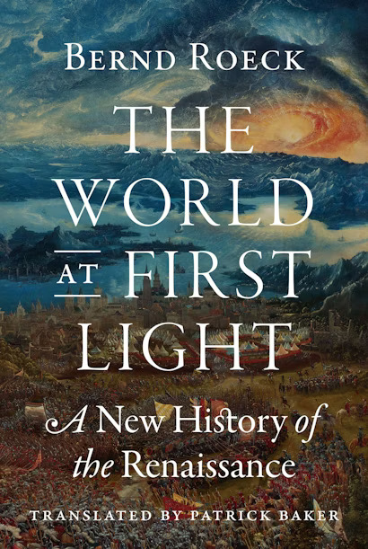The World at First Light: A new history of the Renaissance